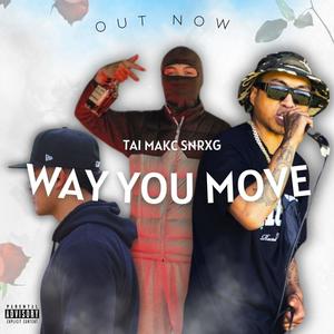 Way You Move (feat. Makaveli_C & SNRXG) [Explicit]