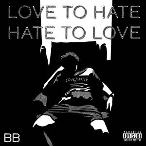 Love to Hate/Hate to Love (Explicit)