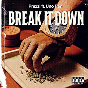 BREAK IT DOWN (feat. UNO REN) (Explicit)