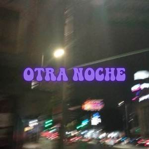 OTRA NOCHE (Explicit)