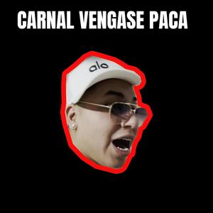 Carnal Vengase Paca (Dembow)