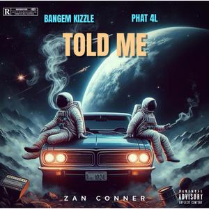 Told Me (feat. Phat4L) (Explicit)