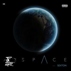 TK Kravitz - Space (feat. Sexton) (Explicit)