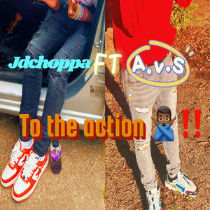 TO THE ACTION (feat. A.V.S) (Explicit)