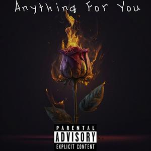 Anything for you (Explicit)