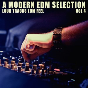 A Modern EDM Selection - Vol.4