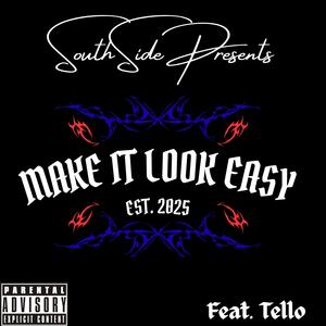 Make It Look Easy (feat. Tello) (Explicit)