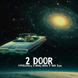 2 Door (feat. Milky Millz & Will Ryte) (Explicit)