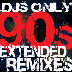 DJs Only - 90s Extended ReMixes