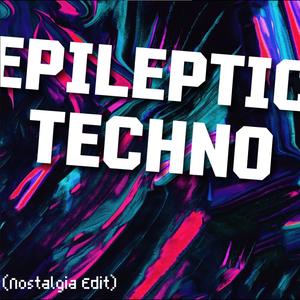 Epileptic Techno (feat. Your Favorite Martian) (Nostalgic Edit)