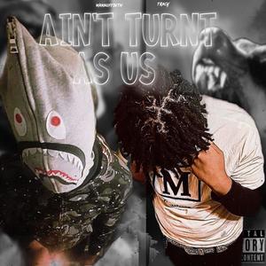 WannOff38th - Aint Turnt As Us (feat. Tracy) (Explicit)