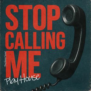 Stop Calling Me