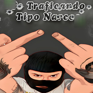 To traficando tipo narcos (Explicit)