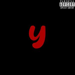Y (feat. Tr3 Dime & Bubba Binxx) (Explicit)
