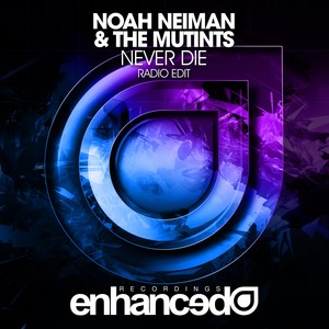 Noah Neiman - Never Die (Radio Edit)