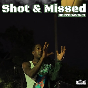 Shot & Missed (Explicit)