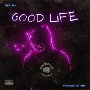 Good Life (Explicit)