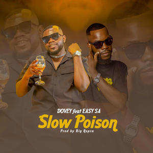 Slow Poison (feat. Eazy SA)