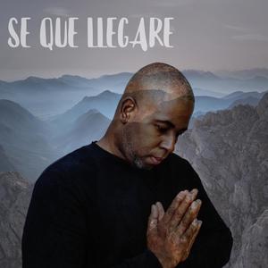 Se Que Llegare(feat. Iti O & Alex El Vidente)
