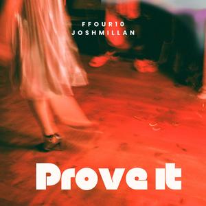 Prove It (feat. JO$HMILLAN)