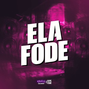 ELA FODE (Explicit)