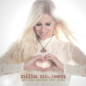Nilla Nielsen - Let Me Shine for You