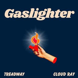 Gaslighter (feat. Cloud Ray)