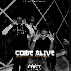 CoMe ALiVE (feat. Da'maestro, STRM YP, Lil Thirteen & TRON) (Explicit)