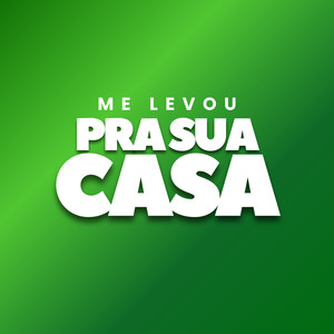 Me Levou pra Sua Casa (Explicit)