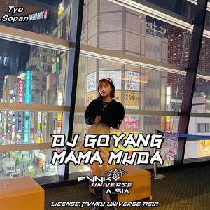 DJ GOYANG MAMA MUDA