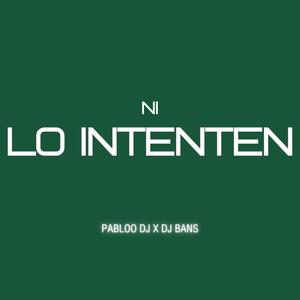 NI LO INTENTEN (Guaracha) (feat. Dj Bans) [Explicit]