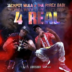 4 REAL (feat. Tha Pyrex Babi) [Explicit]