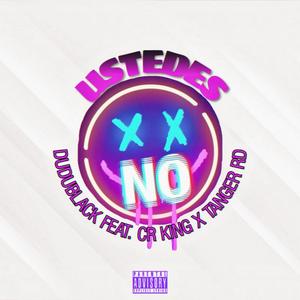 Ustedes No (feat. Cr King & Tanger RD) (Explicit)