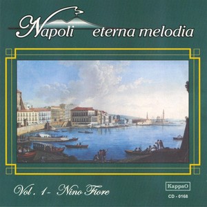 Napoli eterna melodia, vol. 1