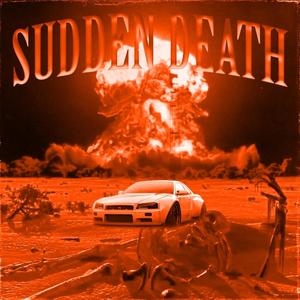 SUDDEN DEATH (feat. HiyatoPlaya)