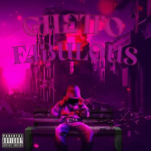 GHETTO FABULOUS (Explicit)