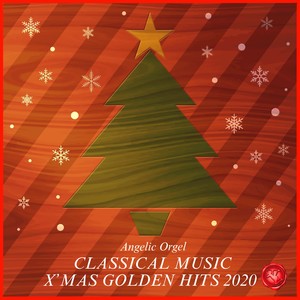 CLASSICAL MUSIC X'MAS GOLDEN HITS 2020(オルゴールミュージック)