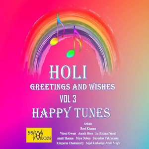 Holi Greetings & Wishes, Vol. 3: Happy Tunes