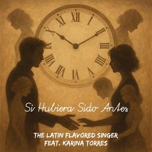 Si Hubiera Sido Antes (feat. Karina Torres)