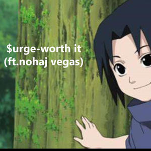 Worth It (feat. Nohaj Vegas) (Explicit)