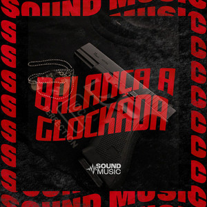 BALANÇA A GLOCKADA (Explicit)