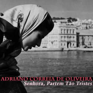 Senhora, Partem Tão Tristes