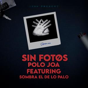 Sin fotos (feat. Sombra el de lo palo)