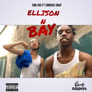 Ellison N Bay (feat. Enbroo Snap) [Explicit]