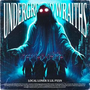 Underground Wraiths (feat. Lil Pxxn) (Explicit)