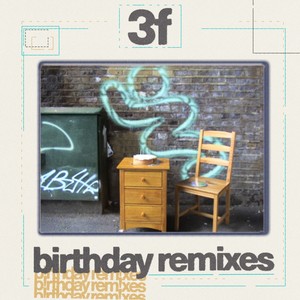 3f: birthday remixes