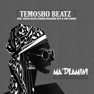 Ma'Dlamini (feat. Kgoxii Scaff, Cosmo, Treasure WTF & Just Shane)