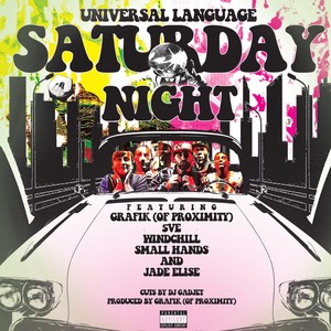 Saturday Night (feat. Proximity, Windchill, 5ve, Small Hands, Jade Elise, DJ Gadjet & Grafik) (Explicit)