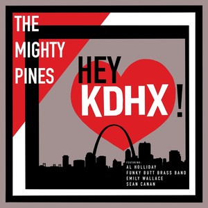 Hey KDHX! (feat. Al Holliday, Funky Butt Brass Band, Emily Wallace & Sean Canan)