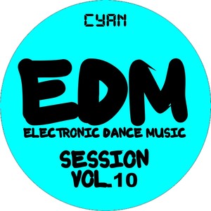 EDM Electronic Dance Music Session, Vol. 10 (Cyan)